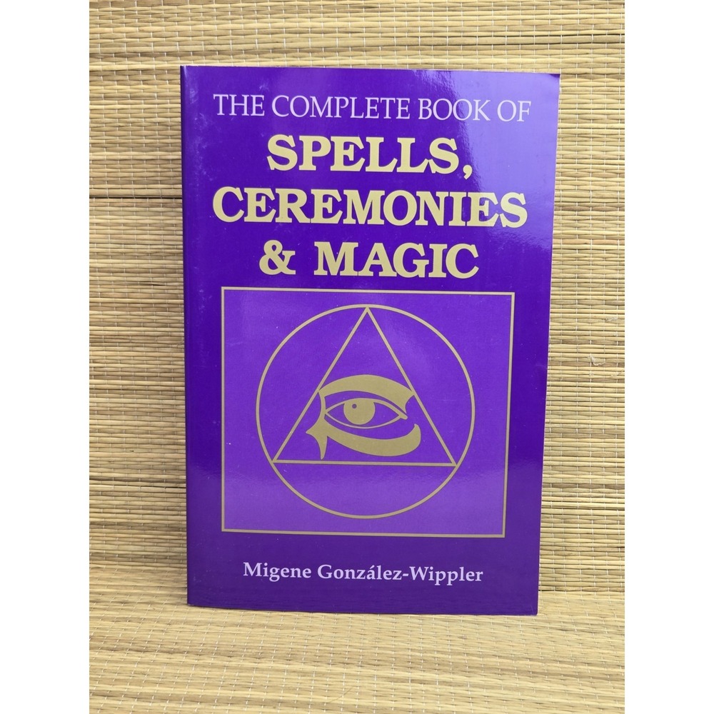 The Complete Book of Spells, Ceremonies & Magic Paperback 1997